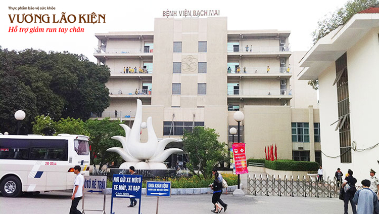 Bệnh viện Bạch Mai là địa chỉ chữa bệnh Parkinson uy tín tại khu vực Hà Nội